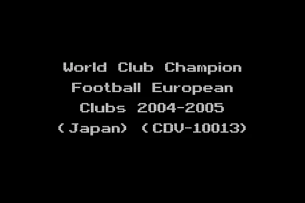 World Club Champion Football European Clubs 2004-2005 (Japan) (CDV-10013)
