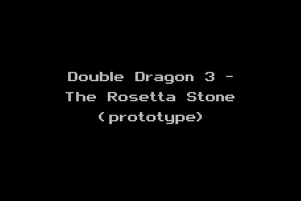 Double Dragon 3 - The Rosetta Stone (prototype)