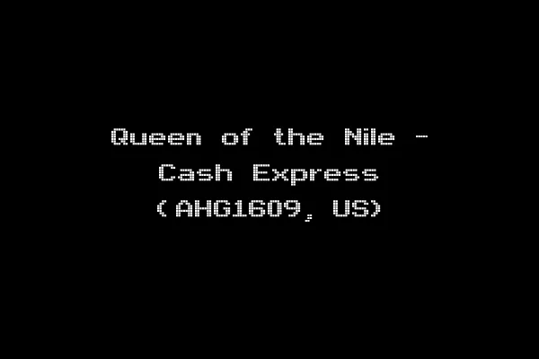 Queen of the Nile - Cash Express (AHG1609, US)