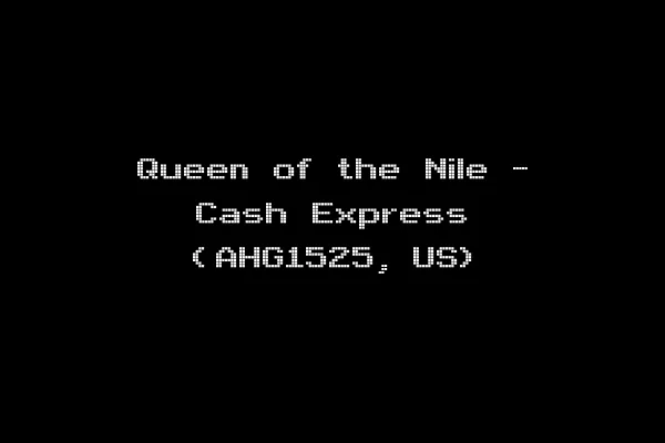 Queen of the Nile - Cash Express (AHG1525, US)