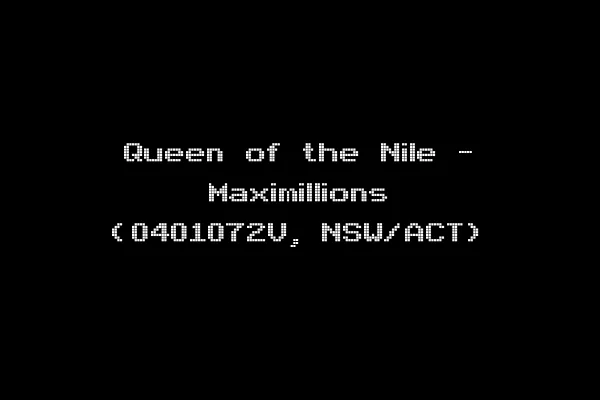 Queen of the Nile - Maximillions (0401072V, NSW/ACT)