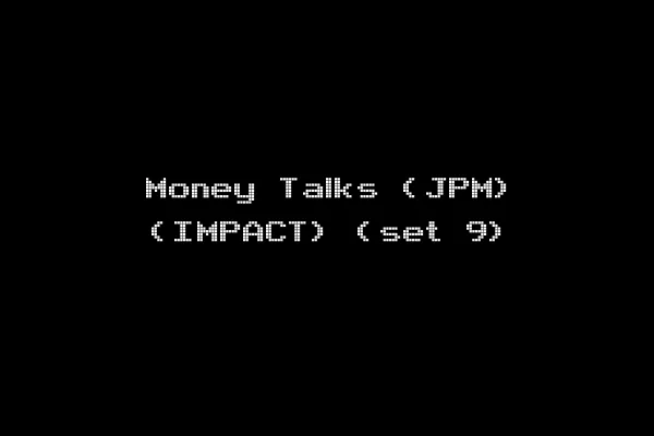 Money Talks (JPM) (IMPACT) (set 9)