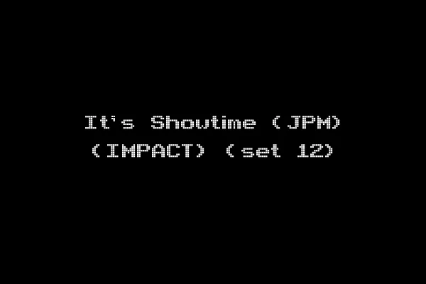 It's Showtime (JPM) (IMPACT) (set 12)