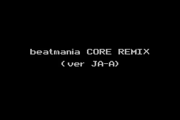 beatmania CORE REMIX (ver JA-A)