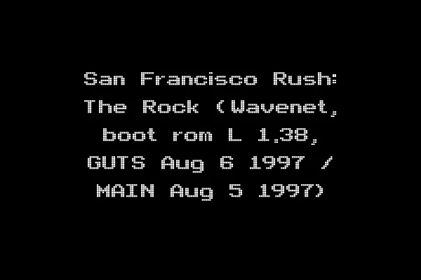 San Francisco Rush: The Rock (Wavenet, boot rom L 1.38, GUTS Aug 6 1997 / MAIN Aug 5 1997)