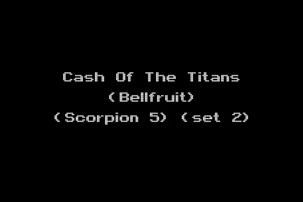 Cash Of The Titans (Bellfruit) (Scorpion 5) (set 2)