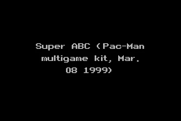 Super ABC (Pac-Man multigame kit, Mar. 08 1999)