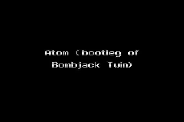 Atom (bootleg of Bombjack Twin)