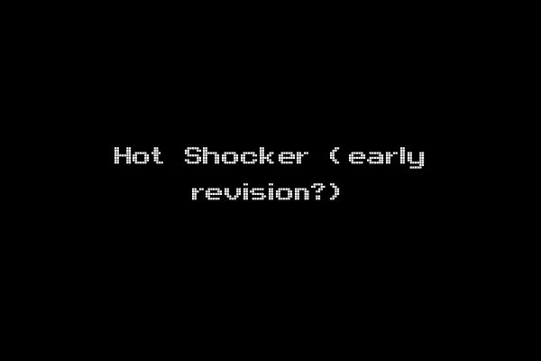 Hot Shocker (early revision?)
