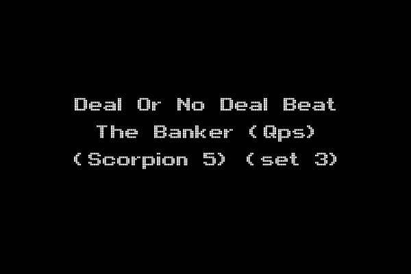 Deal Or No Deal Beat The Banker (Qps) (Scorpion 5) (set 3)