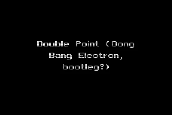Double Point (Dong Bang Electron, bootleg?)