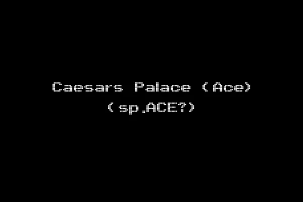 Caesars Palace (Ace) (sp.ACE?)