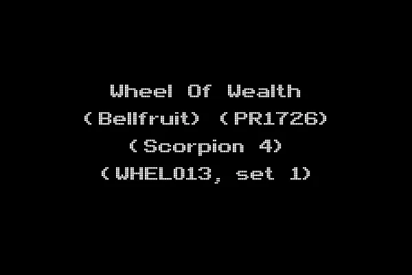Wheel Of Wealth (Bellfruit) (PR1726) (Scorpion 4) (WHEL013, set 1)