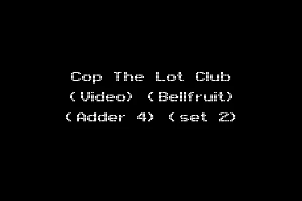 Cop The Lot Club (Video) (Bellfruit) (Adder 4) (set 2)