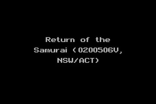 Return of the Samurai (0200506V, NSW/ACT)