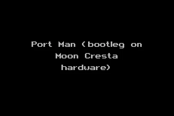 Port Man (bootleg on Moon Cresta hardware)