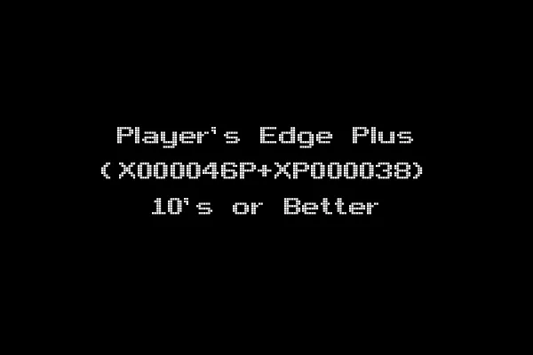 Player's Edge Plus (X000046P+XP000038) 10's or Better