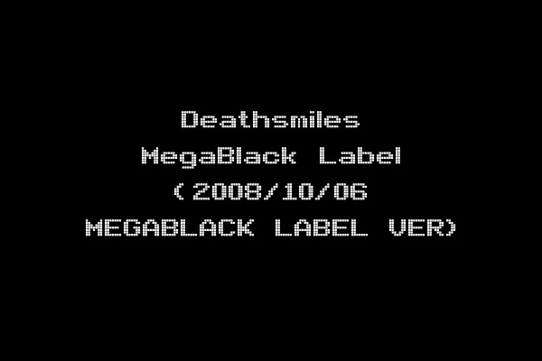 Deathsmiles MegaBlack Label (2008/10/06 MEGABLACK LABEL VER)