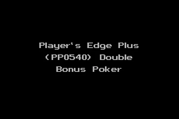 Player's Edge Plus (PP0540) Double Bonus Poker