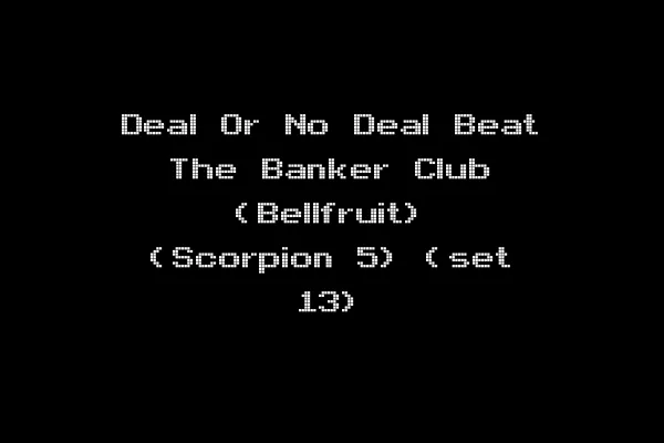 Deal Or No Deal Beat The Banker Club (Bellfruit) (Scorpion 5) (set 13)