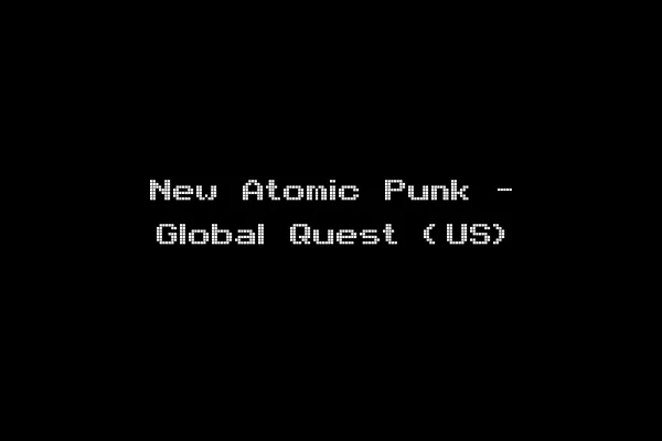 New Atomic Punk - Global Quest (US)