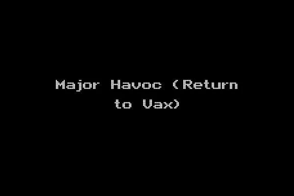 Major Havoc (Return to Vax)