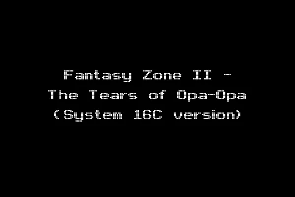 Fantasy Zone II - The Tears of Opa-Opa (System 16C version)