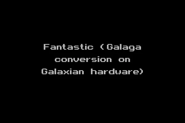 Fantastic (Galaga conversion on Galaxian hardware)