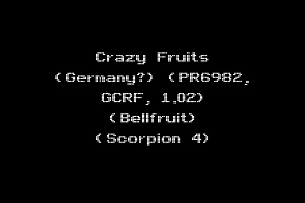 Crazy Fruits (Germany?) (PR6982, GCRF, 1.02) (Bellfruit) (Scorpion 4)