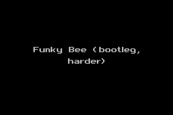 Funky Bee (bootleg, harder)