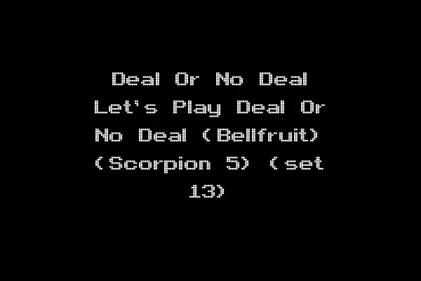 Deal Or No Deal Let's Play Deal Or No Deal (Bellfruit) (Scorpion 5) (set 13)