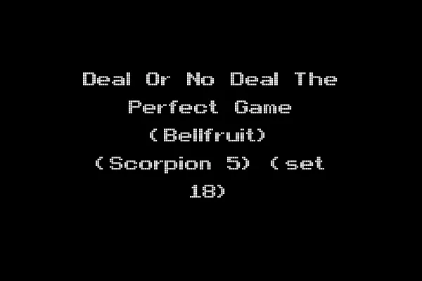 Deal Or No Deal The Perfect Game (Bellfruit) (Scorpion 5) (set 18)