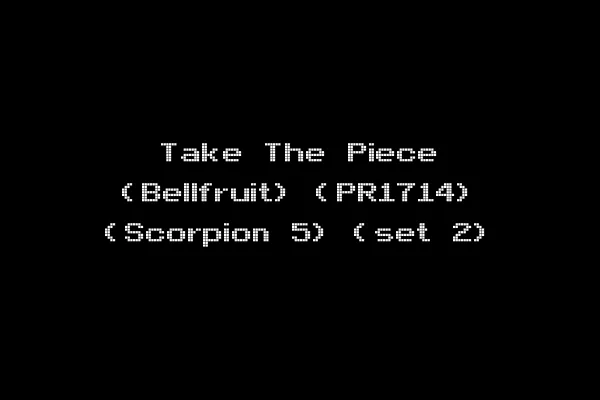 Take The Piece (Bellfruit) (PR1714) (Scorpion 5) (set 2)