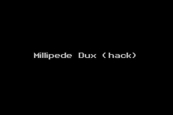 Millipede Dux (hack)
