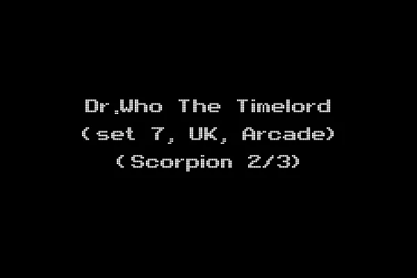 Dr.Who The Timelord (set 7, UK, Arcade) (Scorpion 2/3)