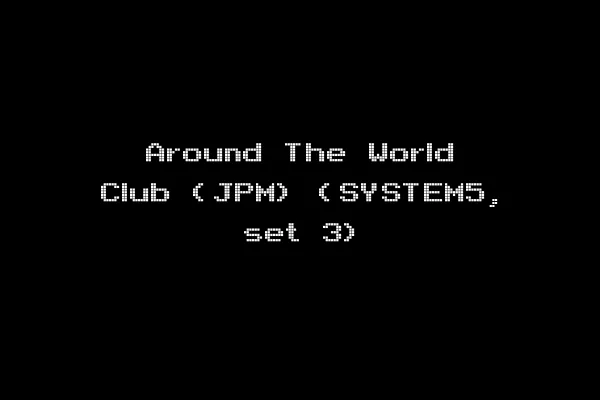 Around The World Club (JPM) (SYSTEM5, set 3)