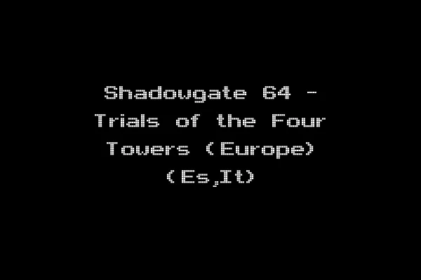 Shadowgate 64 - Trials of the Four Towers (Europe) (Es,It)