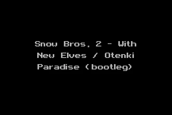 Snow Bros. 2 - With New Elves / Otenki Paradise (bootleg)