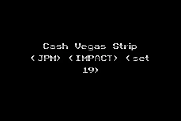 Cash Vegas Strip (JPM) (IMPACT) (set 19)