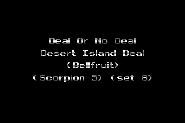 Deal Or No Deal Desert Island Deal (Bellfruit) (Scorpion 5) (set 8)