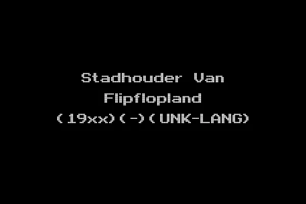 Stadhouder Van Flipflopland (19xx)(-)(UNK-LANG)