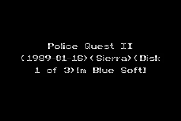 Police Quest II (1989-01-16)(Sierra)(Disk 1 of 3)[m Blue Soft]