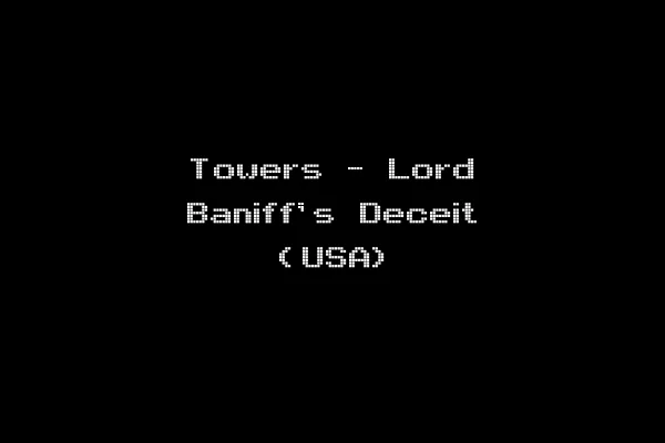 Towers - Lord Baniff's Deceit (USA)