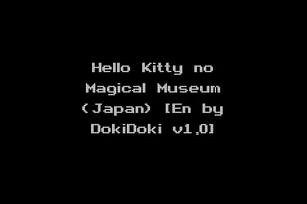 Hello Kitty no Magical Museum (Japan) [En by DokiDoki v1.0]