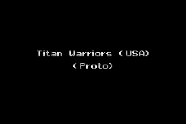 Titan Warriors (USA) (Proto)