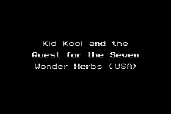 Kid Kool and the Quest for the Seven Wonder Herbs (USA)