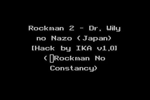 Rockman 2 - Dr. Wily no Nazo (Japan) [Hack by IKA v1.0] (~Rockman No Constancy)