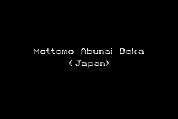 Mottomo Abunai Deka (Japan)