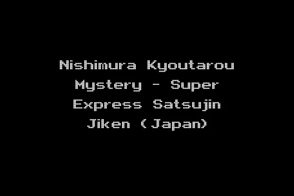Nishimura Kyoutarou Mystery - Super Express Satsujin Jiken (Japan)