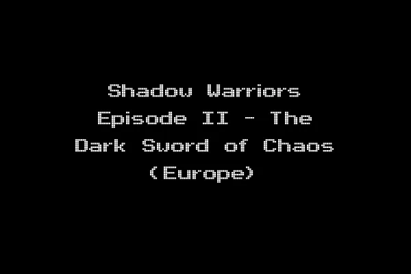 Shadow Warriors Episode II - The Dark Sword of Chaos (Europe)